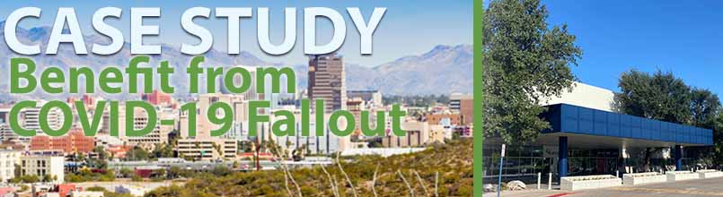 The left side of the banner image shows the downtown Tucson skyline under the words Case Study: Benefit from COVID-19 Fallout. Right side is a photo of a one-story office building with a black roof over a breezeway and surrounded by tall trees.